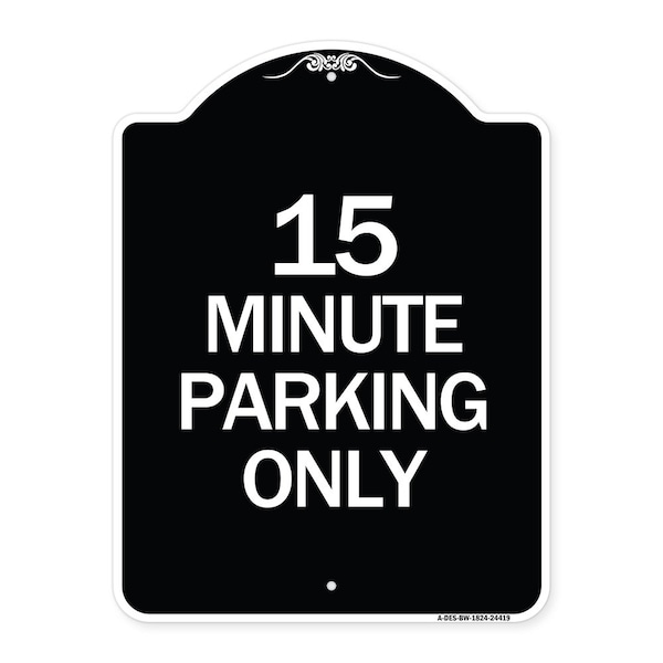 15 Minute Parking Only Heavy-Gauge Aluminum Architectural Sign, 24" x 18", BW-1824-24419